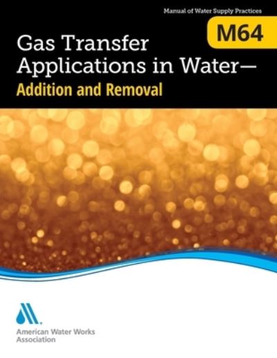 M64 Gas Transfer Applications in Water - Awwa - Books - American Water Works Association,US - 9781647170264 - April 20, 2021