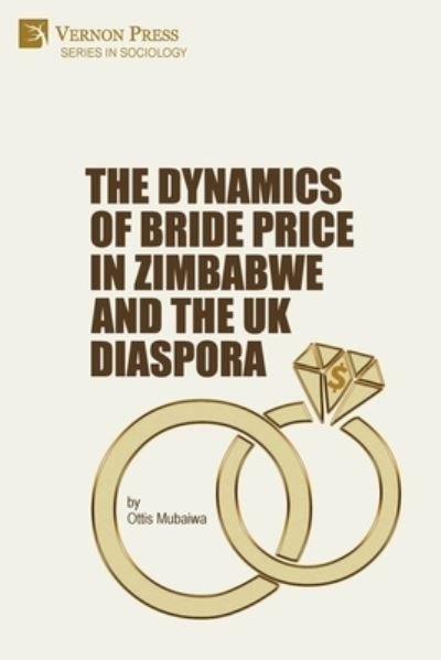 Cover for Ottis Mubaiwa · The Dynamics of Bride Price in Zimbabwe and the UK Diaspora (Pocketbok) (2021)