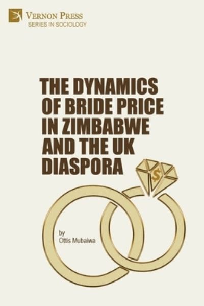 Cover for Ottis Mubaiwa · The Dynamics of Bride Price in Zimbabwe and the UK Diaspora (Paperback Book) (2021)