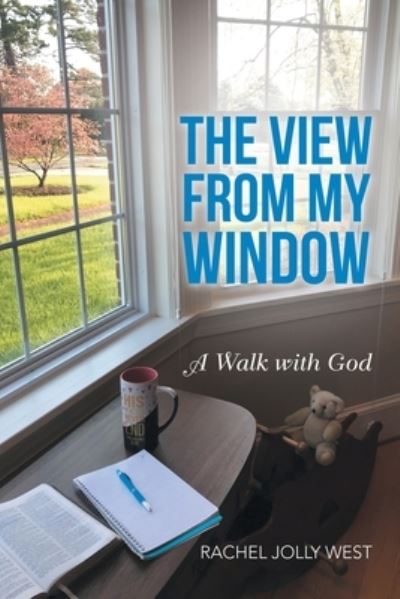 Cover for Rachel Jolly West · The View from My Window (Paperback Book) (2021)