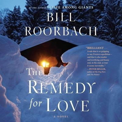 Cover for Bill Roorbach · The Remedy for Love Lib/E (CD) (2014)