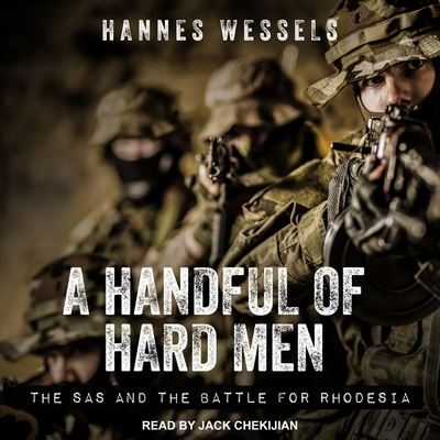 Cover for Hannes Wessels · A Handful of Hard Men Lib/E : The SAS and the Battle for Rhodesia (CD) (2017)