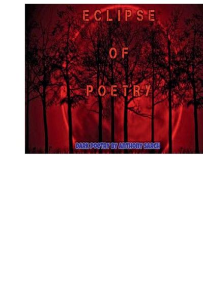 Cover for Anthony Sarch · Eclipse of Poetry (Paperback Book) (2016)