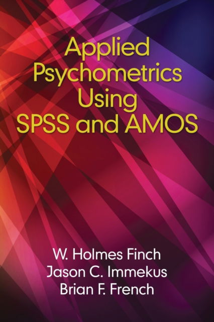 Cover for Holmes Finch · Applied Psychometrics using SPSS and AMOS (Paperback Book) (2016)
