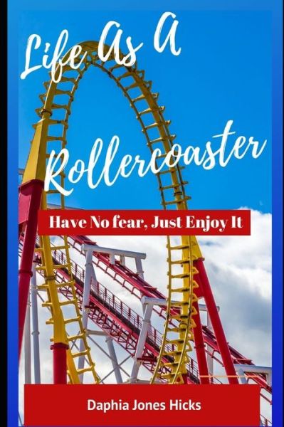 Cover for Daphia Jones Hicks · Life As A Rollercoaster (Pocketbok) (2019)