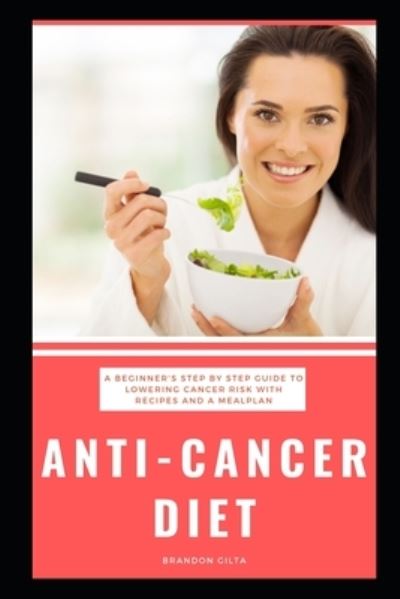 Cover for Brandon Gilta · Anti-Cancer Diet (Paperback Book) (2019)