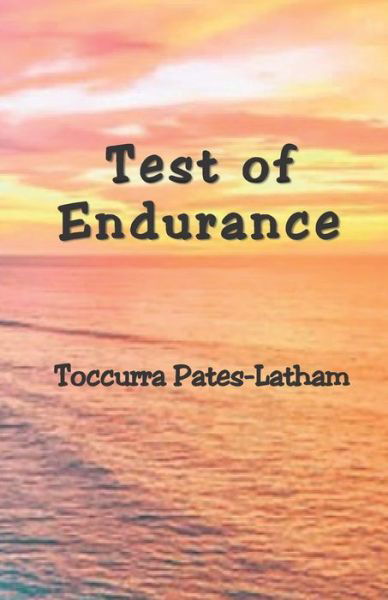 Cover for Toccurra Pates-Latham · Test of Endurance (Pocketbok) (2019)