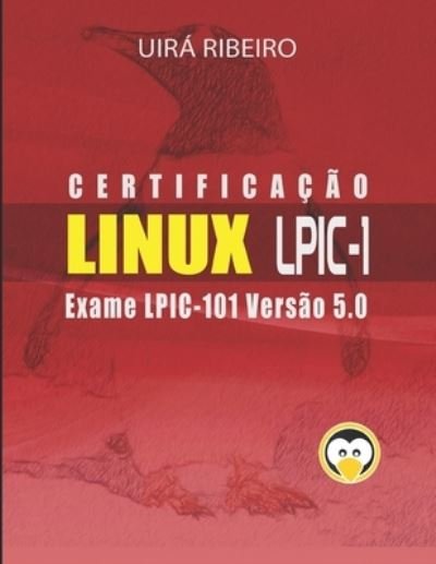 Cover for Uira Ribeiro · Certificacao Linux para LPIC 1 (Taschenbuch) (2019)