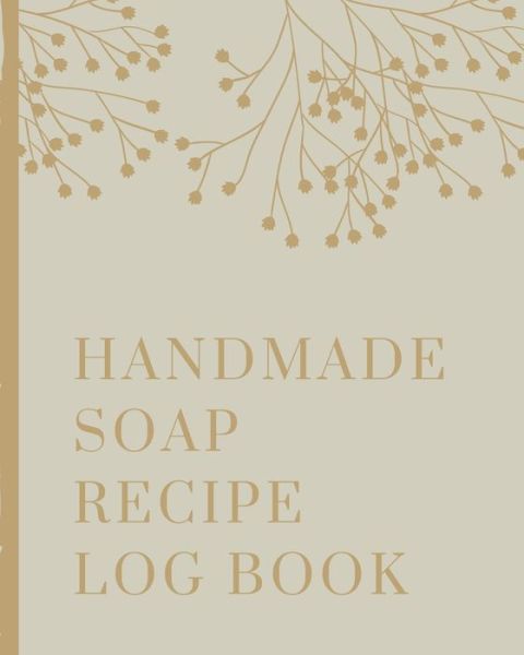 Cover for Mary Miller · Handmade Soap Recipe Log Book (Paperback Book) (2019)