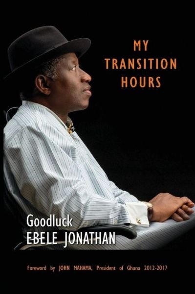 Cover for Ebele Jonathan · My Transition Hours (Paperback Bog) (2018)