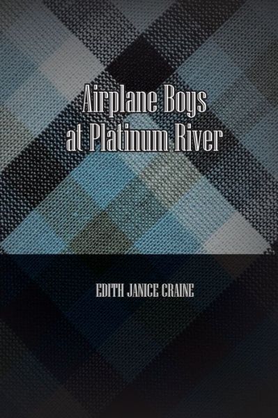 Cover for Edith Craine · Airplane Boys at Platinum River (Paperback Book) (2021)