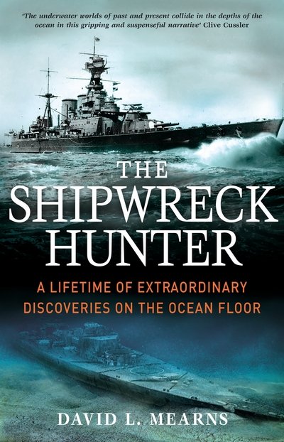 Cover for David L. Mearns · The Shipwreck Hunter: A lifetime of extraordinary deep-sea discoveries (Taschenbuch) [Main edition] (2018)
