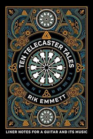 Cover for Rik Emmett · Ten Telecaster Tales: Liner Notes For a Guitar and Its Music (Paperback Book) [No edition] (2025)