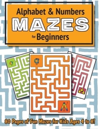 Cover for Ashley Lee · Alphabet and Number Mazes for Beginners: (Ages 4-8) Maze Activity Workbook (Paperback Bog) (2020)