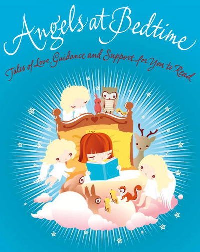 Cover for Karen Wallace · Angels at Bedtime: Tales of Love, Guidance and Support for You to Read with Your Child - to Comfort, Calm and Heal (Paperback Book) [New edition] (2018)