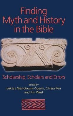 Cover for Lukas Niesiolowski-Spano · Finding Myth and History in the Bible: Scholarship, Scholars and Errors (Gebundenes Buch) (2016)