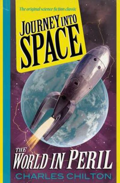 Cover for Charles Chilton · Journey into Space (The World in Peril) (Paperback Book) (2012)