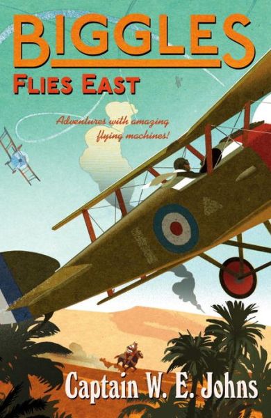 Biggles Flies East - Biggles - W E Johns - Książki - Penguin Random House Children's UK - 9781782950264 - 2 stycznia 2014