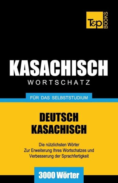 Cover for Andrey Taranov · Kasachischer Wortschatz Für Das Selbststudium - 3000 Wörter (Paperback Bog) [German edition] (2013)