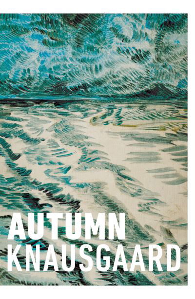 Cover for Karl Ove Knausgaard · Autumn: From the Sunday Times Bestselling Author (Seasons Quartet 1) - Seasons Quartet (Paperback Book) (2021)