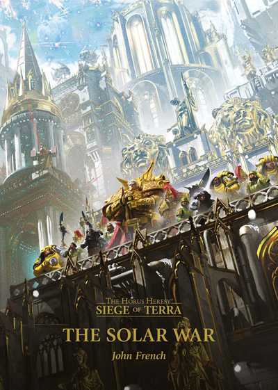 Cover for John French · The Solar War - The Horus Heresy: Siege of Terra (Hardcover Book) (2019)