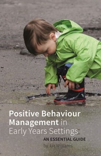 Cover for Liz Williams · Positive Behaviour Management in Early Years Settings: An Essential Guide (Paperback Bog) (2016)