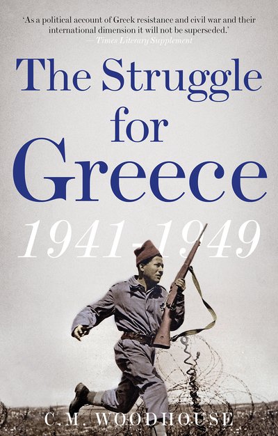 Cover for C. M. Woodhouse · The Struggle for Greece, 1941-1949 (Paperback Bog) (2018)