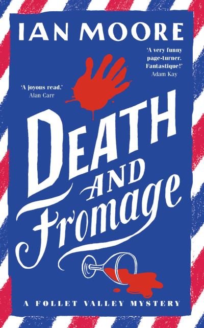 Cover for Ian Moore · Death and Fromage: the most hilarious murder mystery since Richard Osman's The Thursday Murder Club (Paperback Book) (2022)