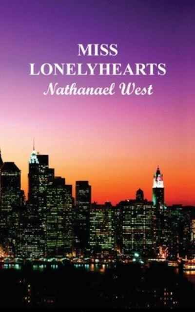 Cover for Nathanael West · Miss Lonely Hearts (Gebundenes Buch) (2019)