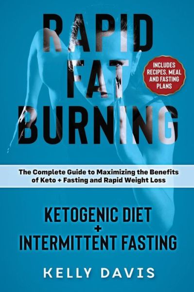 Rapid Fat Burning - Kelly Davis - Books - Independently Published - 9781792160264 - December 25, 2018