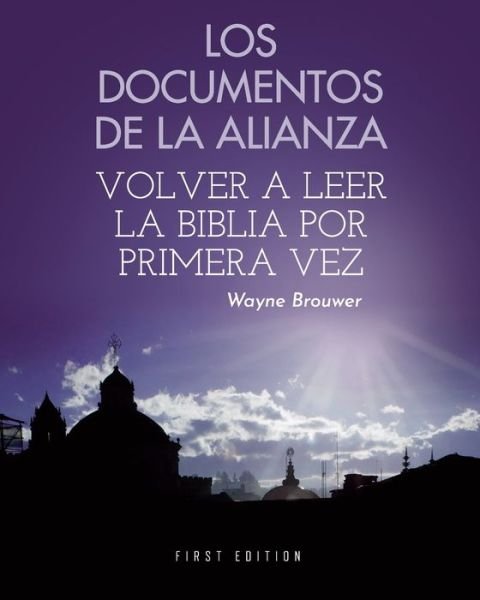 Los Documentos de la Alianza - Wayne Brouwer - Livres - Cognella, Inc - 9781793556264 - 6 décembre 2021