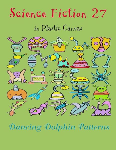 Science Fiction 27 - Dancing Dolphin Patterns - Kirjat - Independently Published - 9781794447264 - sunnuntai 20. tammikuuta 2019