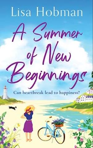 Cover for Lisa Hobman · A Summer of New Beginnings: An uplifting, feel-good romance from Lisa Hobman for 2024 (Inbunden Bok) (2024)