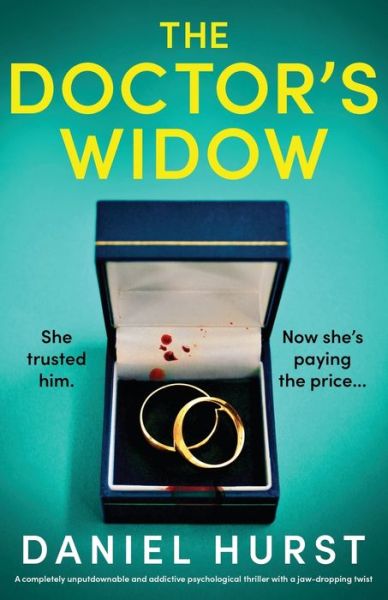 Cover for Daniel Hurst · The Doctor's Widow: A completely unputdownable and addictive psychological thriller with a jaw-dropping twist - The Doctor's Wife (Paperback Book) (2023)