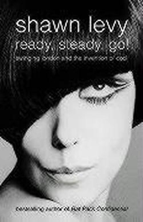 Cover for Shawn Levy · Ready, Steady, Go!: Swinging London and the Invention of Cool (Paperback Book) (2003)