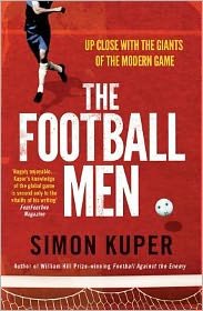 Cover for Simon Kuper · The Football Men: Up Close with the Giants of the Modern Game (Pocketbok) (2012)