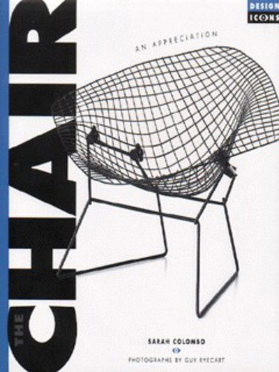 Cover for Sarah Colombo · Design Icons - The Chair (Design Icons) (Hardcover Book) (1997)