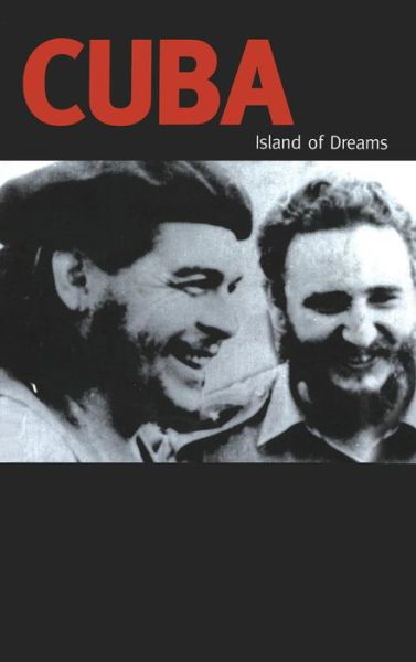 Cuba: Island of Dreams - Kapcia, Antoni (University of Nottingham, UK.) - Books - Bloomsbury Publishing PLC - 9781859733264 - October 1, 2000