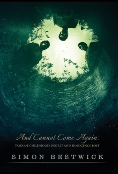 Cover for Simon Bestwick · And Cannot Come Again (Book) (2020)