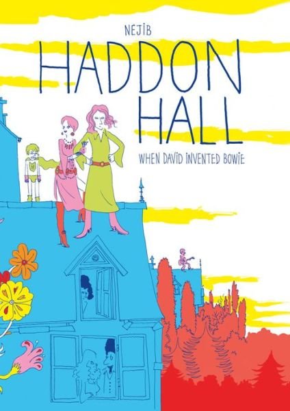 Cover for Nejib · Haddon Hall: When David Invented Bowie (Hardcover bog) (2017)