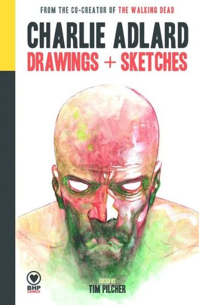 Cover for Charlie Adlard · Charlie Adlard: Drawings + Sketches (Paperback Book) (2020)