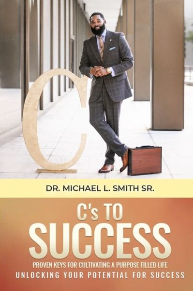 Cover for Sr Dr Michael L Smith · C's To Success (Paperback Book) (2020)