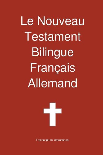 Cover for Transcripture International · Le Nouveau Testament Bilingue, Français - Allemand (Paperback Bog) [French edition] (2013)