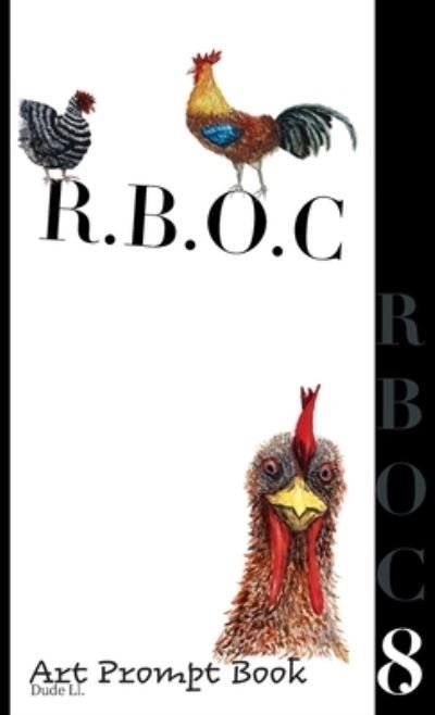 Cover for Dude Ll · R.B.O.C 8: Art Prompt Book - R.B.O.C (Gebundenes Buch) (2021)