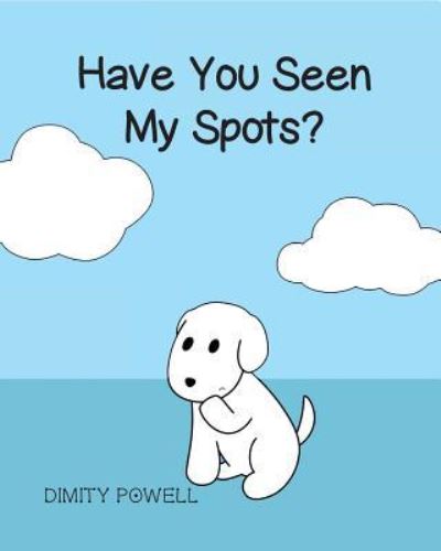 Cover for Dimity Powell · Have You Seen My Spots? (Taschenbuch) (2018)