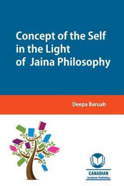 Cover for Deepa Baruah · Concept of the Self in the Light of Jaina Philosophy (Paperback Book) (2015)