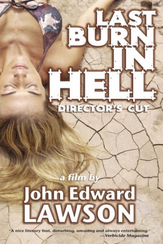 Cover for John Edward Lawson · Last Burn in Hell: Director's Cut (Taschenbuch) (2006)