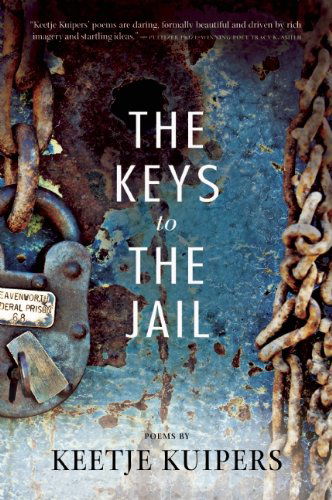 Cover for Keetje Kuipers · The Keys to the Jail - American Poets Continuum (Paperback Book) (2014)