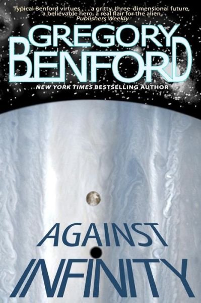 Cover for Gregory Benford · Against Infinity (Paperback Book) (2013)