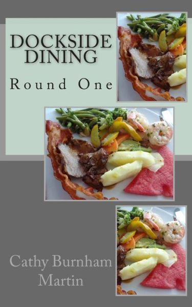 Cover for Cathy Burnham Martin · Dockside Dining: Round One (Volume 1) (Paperback Book) (2014)